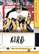 2005-06 Be A Player AUTOGRAPH #AR Andrew Raycroft BOSTON BRUINS