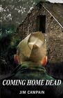 Jim Campain Coming Home Dead (Paperback)