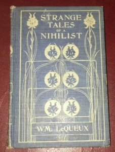 WM. LeQUEUX, Strange Tales of a Nihilist 1st NY 1892 Russian Secret Police in UK - Picture 1 of 11