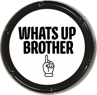 Whats up Brother Sound Button Joke Humor Sports Gift Funny Talking Catchphrase - Image 1 of 3