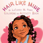 Latashia M Perr Hair Like Mine Coloring And Activity B (Taschenbuch) (Us Import)