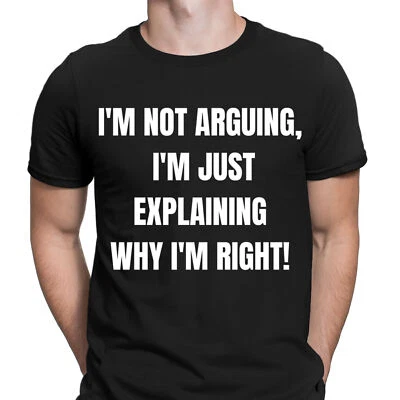 Funny Not Arguing Im Just Explaining Why Im Right sarkastische Herren-T-Shirts #NED