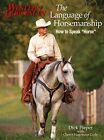 LANGUAGE OF HORSEMANSHIP: HOW TO SPEAK &quot;HORSE&quot; (WESTERN By Dick Pieper &amp; Cheryl