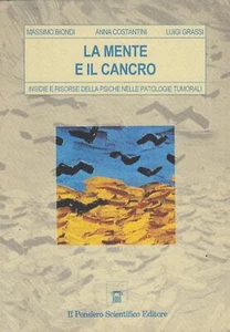 La Mente e il cancro : insidie e risorse della psiche nelle patologie tumorali - Foto 1 di 1