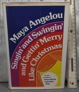 Signed MAYA ANGELOU SINGIN' AND SWINGIN' and GETTIN' MERRY LIKE CHRISTMAS - Picture 1 of 12