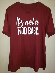 CAMISETA DE MATERNIDAD MUJER TALLA XL THIS IS NOT A FOOD BABY manga corta BORGOÑA NUEVA - Imagen 1 de 1
