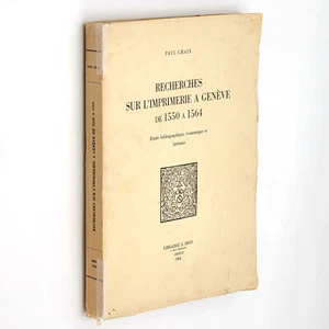 Recherches sur l'imprimerie a Geneve de 1550 a 1564 ~Paul Chaix ~Bibliography - Imagen 1 de 7