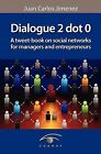 Dialogue 2 Dot 0 Tweet-Book On Social Networks For Managers An By Jimenez Juan C
