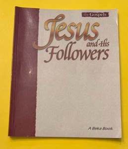 Abeka JESUS AND HIS FOLLOWERS Textbook, The Gospels ~ 1998 ~ 162 pages - Imagen 1 de 11