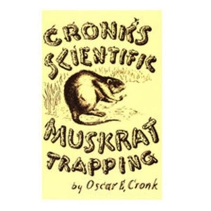 Scientific Muskrat Trapping - Oscar Cronk - Book - Picture 1 of 1