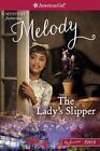 The Lady's Slipper: A Melody Mystery (American Girl Beforever My