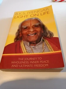 Light on Life: The Journey to Wholeness, Inner... by Iyengar, B. K. S. Paperback - Picture 1 of 5