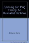 Spinning and Plug Fishing: An Illustrated Textbook-Barrie Rick .