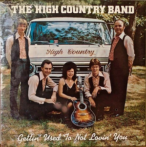 THE HIGH COUNTRY BAND: Gettin' Used to Not Lovin' You-SEALED LP Bluegrass - Picture 1 of 1
