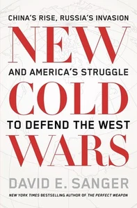 New Cold Wars: China's rise, Russia's invasion, and America's struggle to defend - Picture 1 of 1