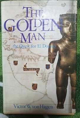 The Golden Man By Victor W. Von Hagen 1974 HB WD03 - Image 1 of 4