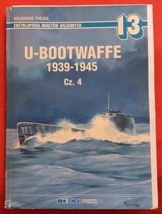 Warships Encyklopedia Monographie EOW 13, U-BOOTWAFFE 1939-1945 Vol.4 AJ Press - Picture 1 of 10