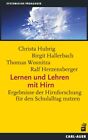 Christa Hubrig; Birgit Hallerbach; Thomas Wosnitza / Lernen und Lehren mit Hirn