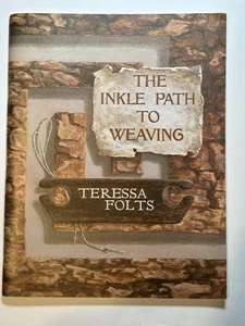 THE INKLE PATH TO WEAVING TERESSA FOLTS Inkle Weaving 1977 - Picture 1 of 6