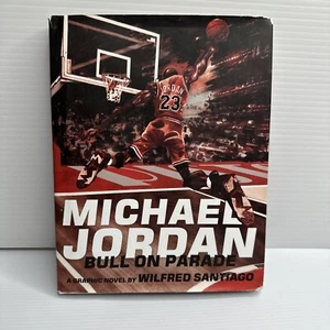 Michael Jordan: Bull On Parade by Wilfred Santiago Hard Cover Dust Jacket - Picture 1 of 12