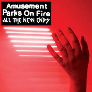 Amusement Parks On Fire - All The New Ends CD, EP - Bild 1 von 1