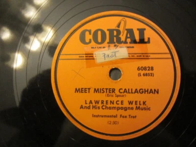 LAWRENCE WELK CHAMPAGNE MUSIC MEET MR. CALLAGHAN/FLIRTATION WALTZ Coral 60828 - Image 1 of 4
