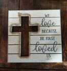"We Love Because He First Loved" Lord God Jesus Christian Wall Art Sign