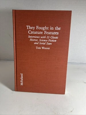 1995 They Fought In The Creature Features Interviews With 23 Stars Tom Weaver HC - Image 1 of 4