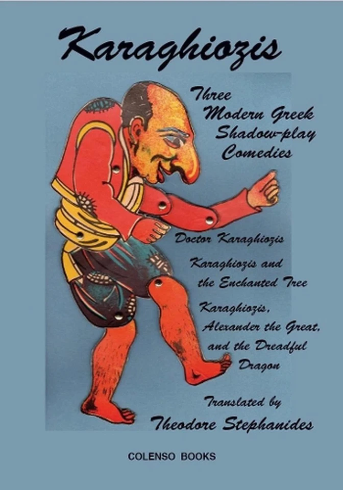 Karaghiozis: Three Modern Greek Shadow-play Comedies by Theodore Stephanides Pap - image 1 of 1