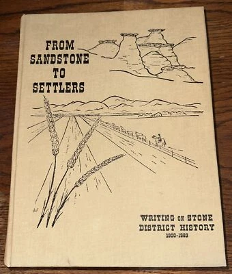 From Sandstone To Settlers - Writing On Stone District History 1900-1983 HC - Image 1 of 4