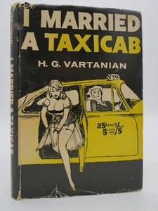 I MARRIED A TAXICAB Vartanian, H. G 1961 Signed By Author First Edition - Imagen 1 de 5