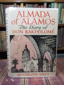 1962 Carlota Miles ALMADA OF ALAMOS DIARY OF DON BARTOLOME Mexico History SIGNED - Picture 1 of 17