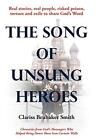 The Song of Unsung Heroes: Chronicles from God'. Smith<|