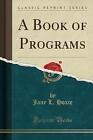 A Book Of Programs (Classic Reprint), Jane L. Hoxi