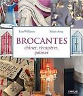 Brocantes : Chiner, Récupérer, Patiner von Marie Aroq, L... | Buch | Zustand gut