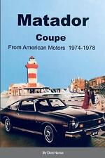 Matador Coupe by American Motors 1974-1978 by Donald Narus (English) Paperback B