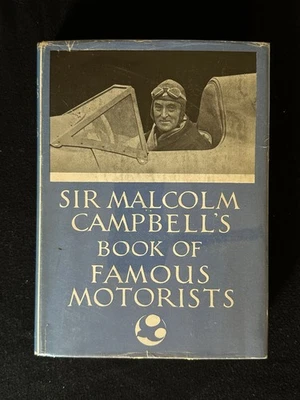 Sir Malcolm Campbell's Book of Famous Motorists R.S. Lyons 1937 EXC w/Good+ DJ - Image 1 of 4
