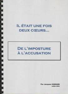 IL ÉTAIT UNE FOIS DEUX COEURS DE L'IMPOSTURE À L'ACCUSATION. JACQUES HAMMAN 2004 - Picture 1 of 2