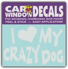 Car Window Decals: I Love My Crazy Dog | Stickers Cars Trucks Glass
