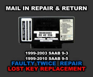 Mail in repair & return,SAAB 9-3,9-5 TWICE, replace LOST KEYS or MODULE REPAIR. - Picture 1 of 1