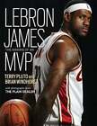 Lebron James: The Making of an MVP by Terry Pluto: Used