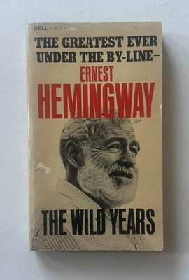 ERNEST HEMINGWAY The Wild Years | 1967 Dell 3577 Mass Market Paperback - Image 1 of 4
