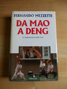 DA MAO A DENG LA TRASFORMAZIONE DELLA CINA FERNANDO MEZZETTI CORBACCIO 1995 - Imagen 1 de 7