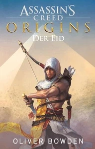 Assassin's Creed Origins: Der Eid: Roman zum Game Roman zum Game Bowden, O 67369 - Picture 1 of 1