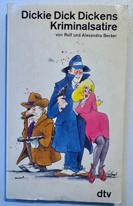 Dickie Dick Dickens Kriminalsatire • Becker, R. + Becker, A. (1984, Taschenbuch) - Bild 1 von 4