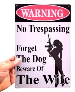 "Advertencia sin traspaso - Olvídate del perro, ten cuidado con la esposa"" letrero de lata 12"" x 8" - Imagen 1 de 8