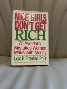 Nice Girls Don't Get Rich : 75 Avoidable Mistakes Women Make with Money by Lois - Picture 1 of 1