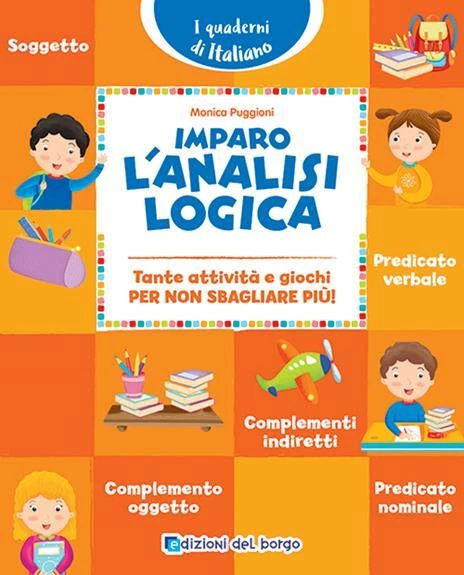 Imparo l'analisi logica. Tante attività e giochi per non sbagliare più! - Immagine 1 di 1