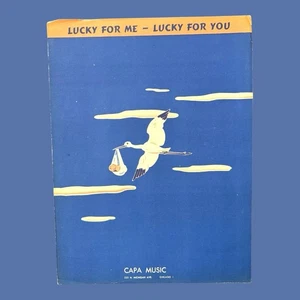 Lucky for Me Lucky for You 1944 Sheet Music CAPA Music Chicago Baby Stork Cover - Picture 1 of 3