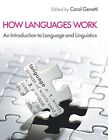 How Languages Work: An Introduction To Language And By Carol Genetti - Hardcover